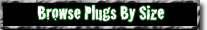 Browse Plugs by Size